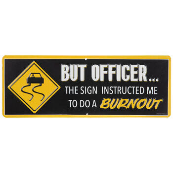 But Officer - Málmskilti