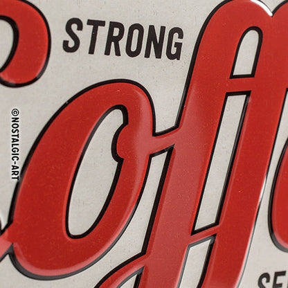 Strong Coffee Served Here