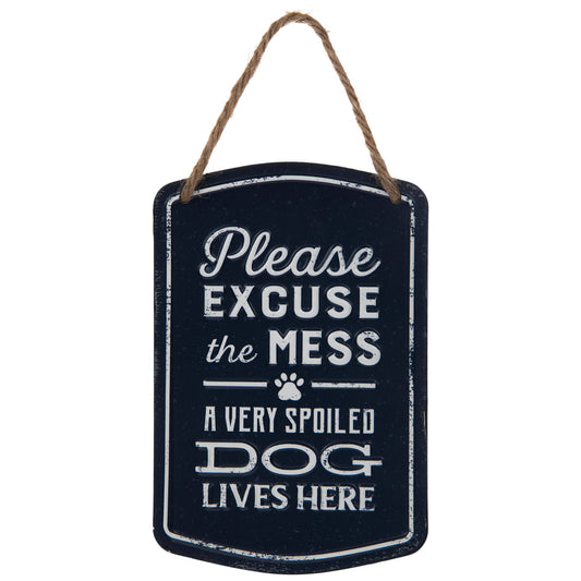 Excuse the Mess Spoiled Dog - Málmskilti