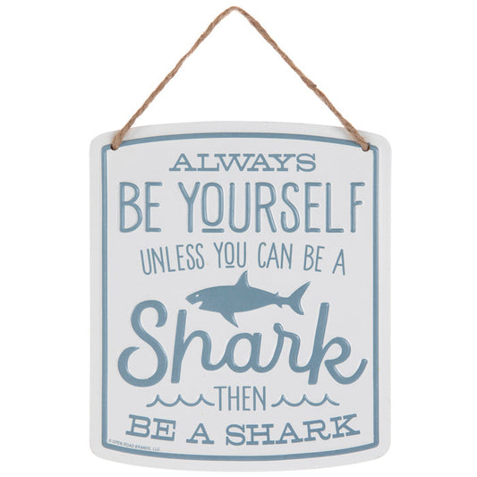 Always Be a Shark - Málmskilti